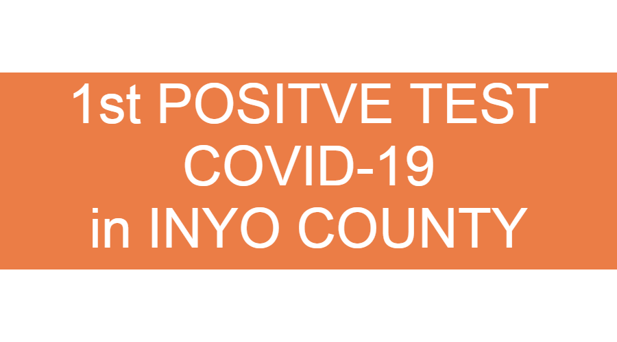 1st Positive COVID-19 Test - Inyo County