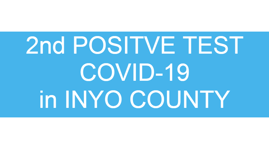 2nd Positive COVID-19 in Inyo County