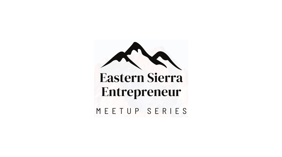 Eastern Sierra Entrepreneur Meetup
