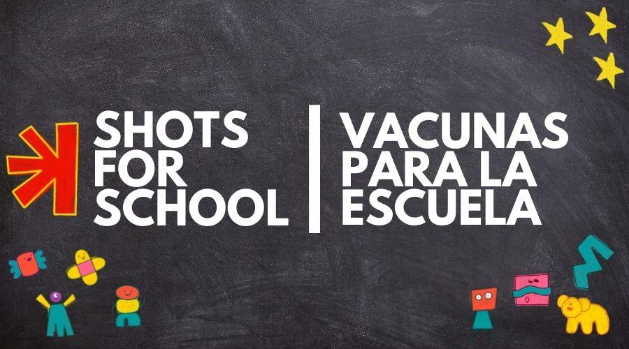 Shots 4 School - English & Spanish